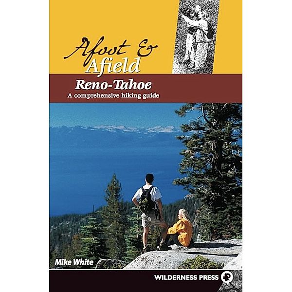 Afoot and Afield: Afoot and Afield: Reno/Tahoe, Mike White