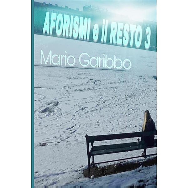 Aforismi e il Resto 3, Mario Garibbo