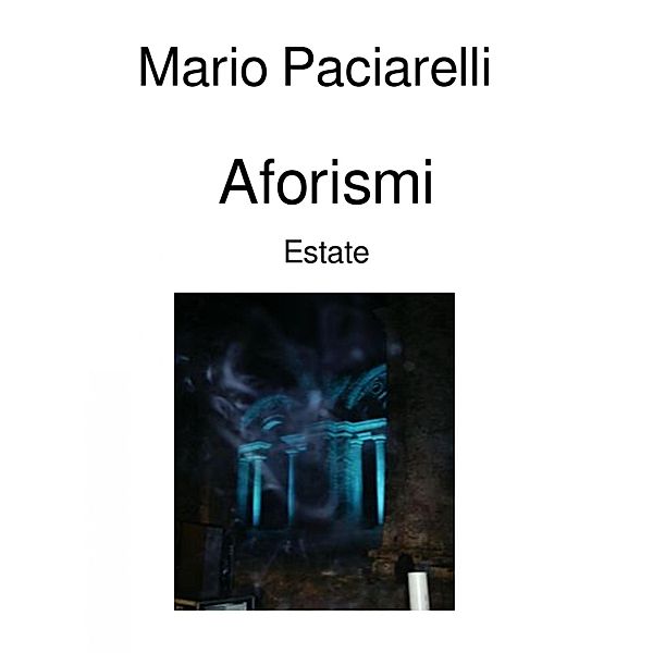 Aforismi (Imsirofa) Estate, Mario Paciarelli