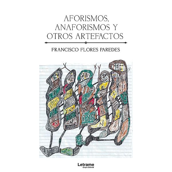 Aforismos, anaforismos y otros artefactos, Francisco Flores Paredes