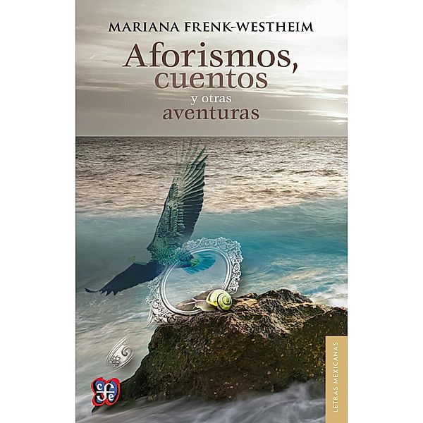 Aforismos, cuentos y otras aventuras, Mariana Frenk-Westheim