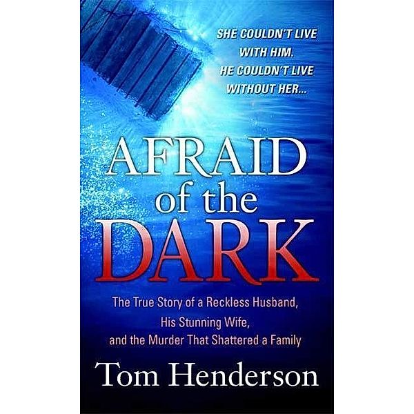 Afraid of the Dark, Tom Henderson