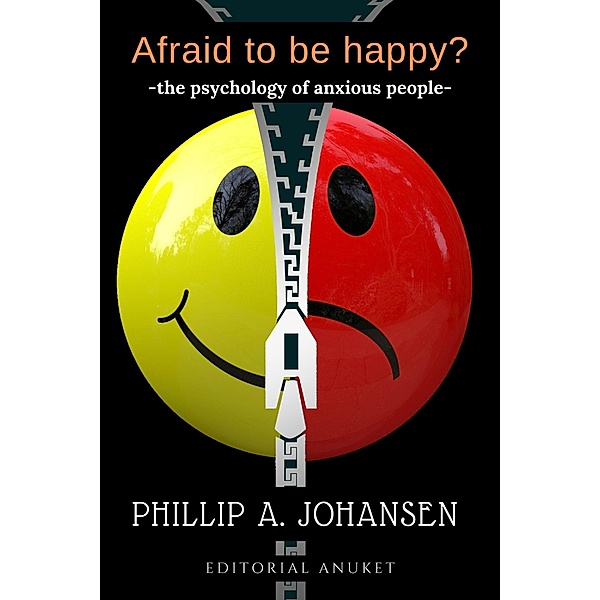 Afraid to be Happy?, Phillip A. Johansen