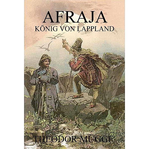 Afraja - König von Lappland, Theodor Mügge