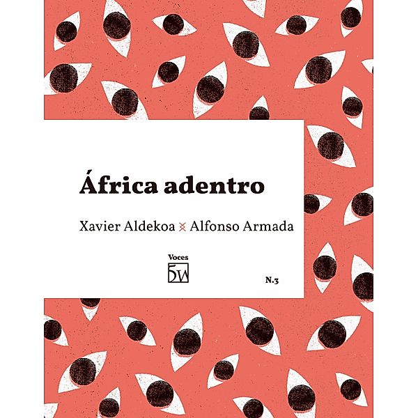 África adentro / Voces Bd.3, Xavier Aldekoa, Alfonso Armada