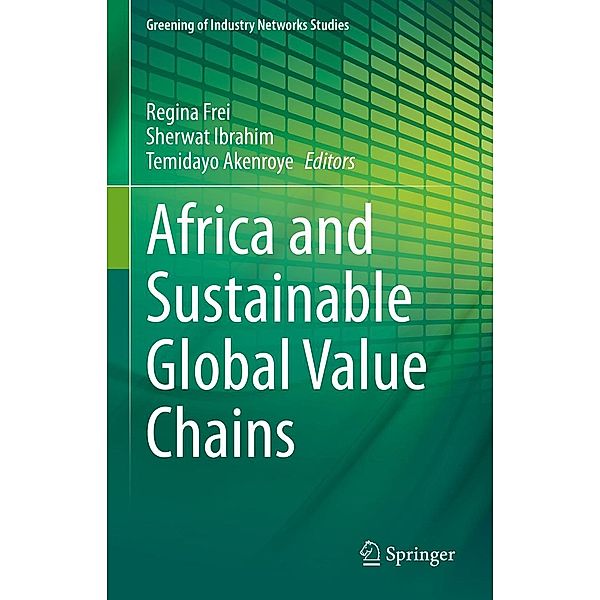 Africa and Sustainable Global Value Chains / Greening of Industry Networks Studies Bd.9