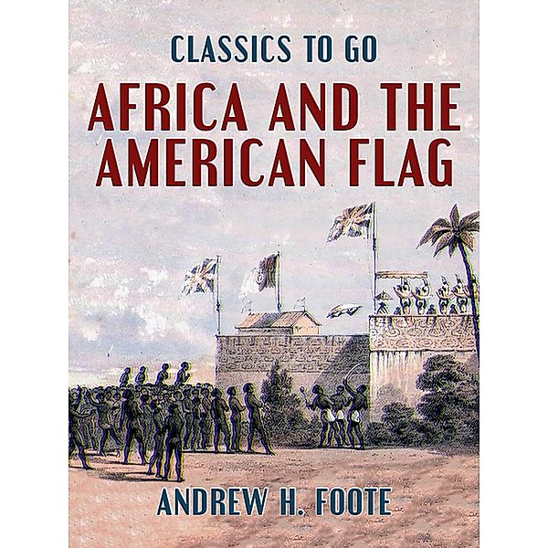 Africa and the American Flag, Andrew H. Foote