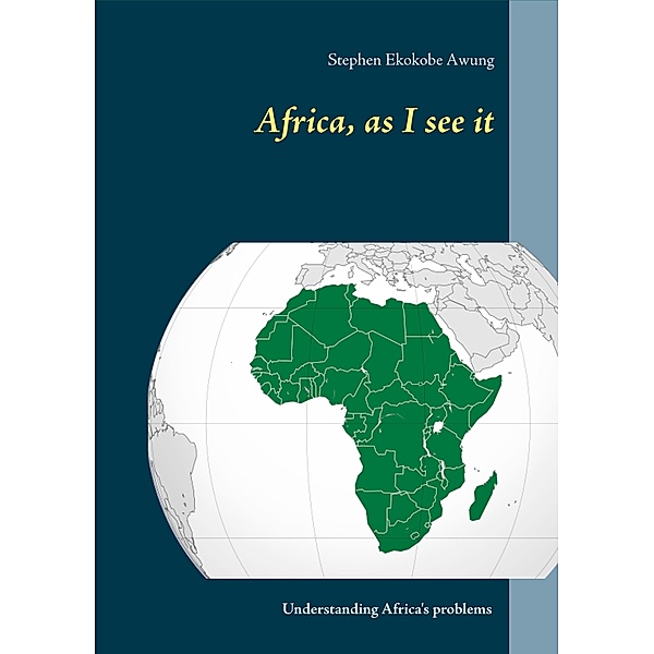 Africa, as I see it, Stephen Ekokobe Awung
