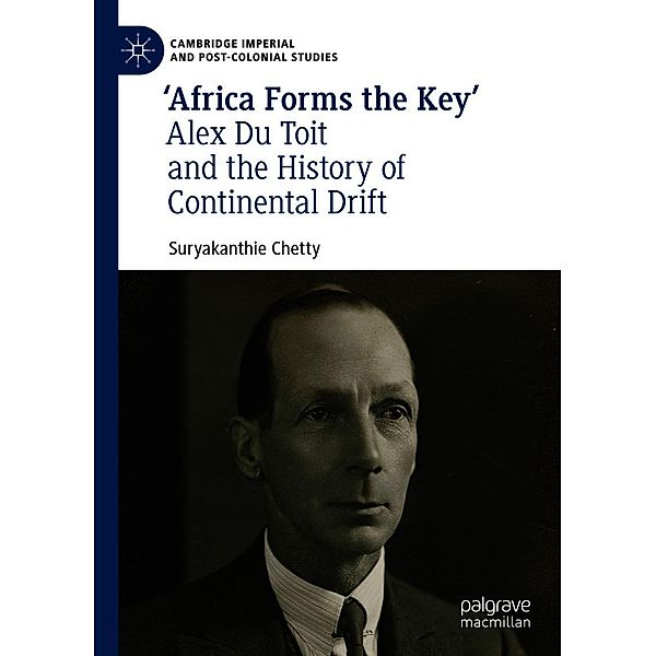 'Africa Forms the Key' / Cambridge Imperial and Post-Colonial Studies, Suryakanthie Chetty