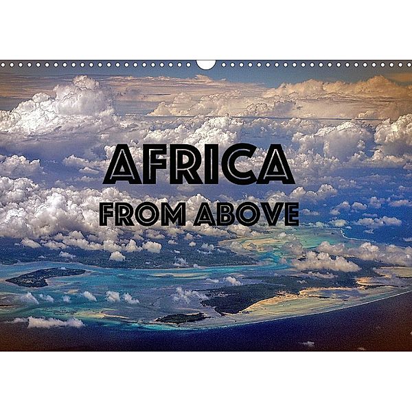 Africa from above (Wall Calendar 2021 DIN A3 Landscape), joern stegen