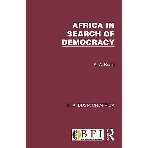 Africa in Search of Democracy, K. A. Busia