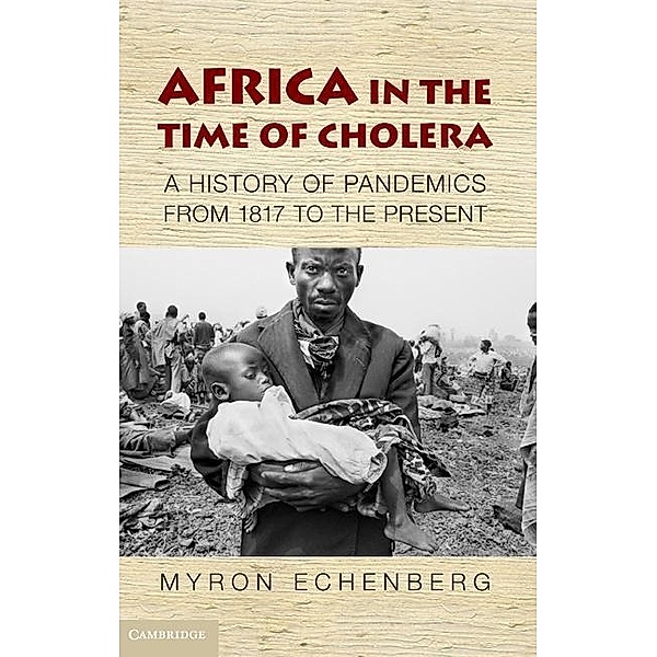 Africa in the Time of Cholera / African Studies, Myron Echenberg