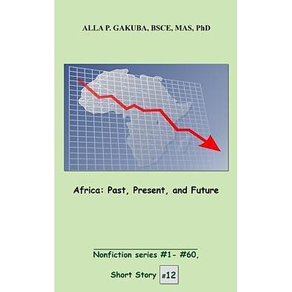 Africa. Past, Present, and Future / Know-How Skills, Alla P. Gakuba