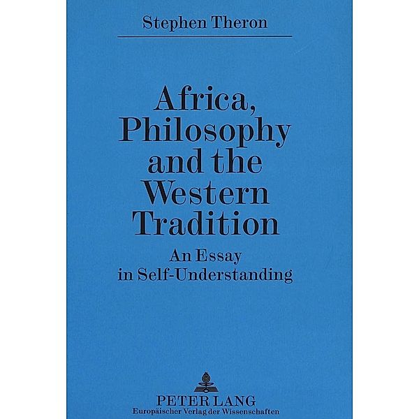 Africa, Philosophy and the Western Tradition, Stephen Theron