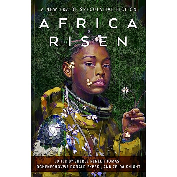 Africa Risen, Sheree Renée Thomas, Oghenechovwe Donald Ekpeki, Zelda Knight