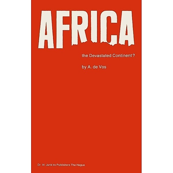Africa, the Devastated Continent? / Monographiae Biologicae Bd.26, A. De Vos