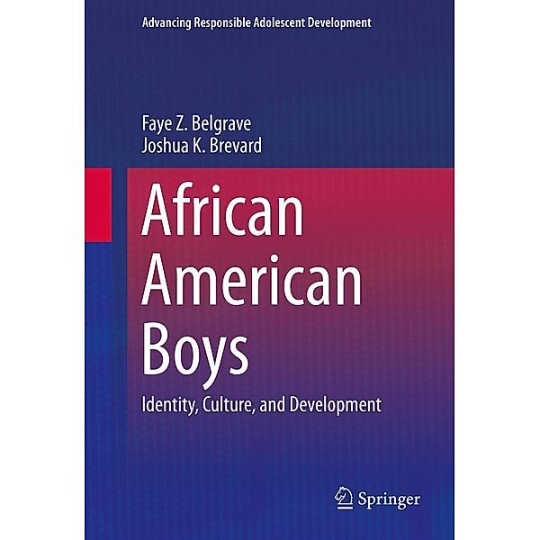 African American Boys / Advancing Responsible Adolescent Development, Faye Z. Belgrave, Joshua K. Brevard