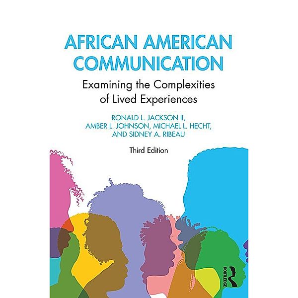 African American Communication, Ronald L. Jackson II, Amber L. Johnson, Michael L. Hecht, Sidney A. Ribeau