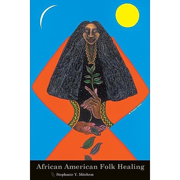 African American Folk Healing, Stephanie Mitchem