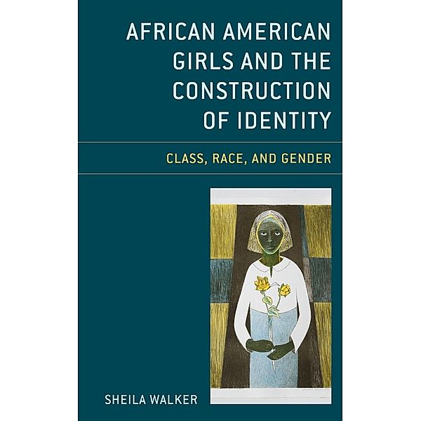 African American Girls and the Construction of Identity, Sheila Walker