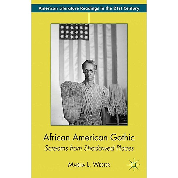 African American Gothic / American Literature Readings in the 21st Century, M. Wester