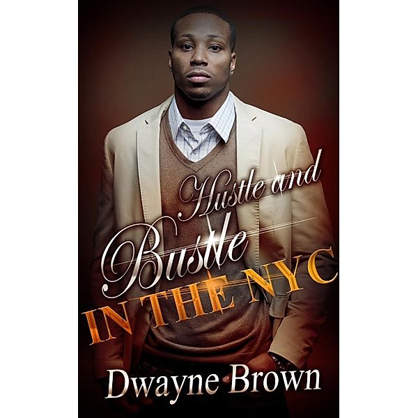 African American: Hustle & Bustle In NYC (African American, #1), Dwayne Brown