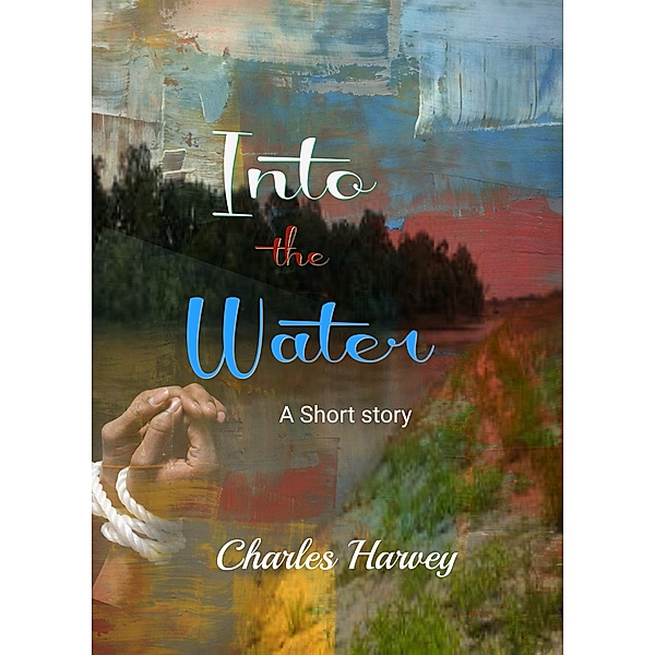 African American: Into The Water, A Short Story, Charles Harvey