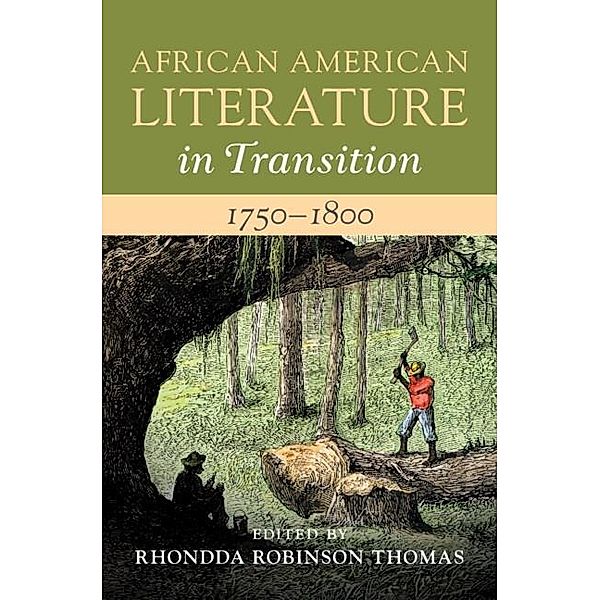 African American Literature in Transition, 1750-1800: Volume 1 / African American Literature in Transition