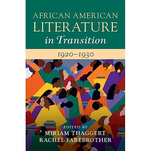 African American Literature in Transition, 1920-1930: Volume 9 / African American Literature in Transition