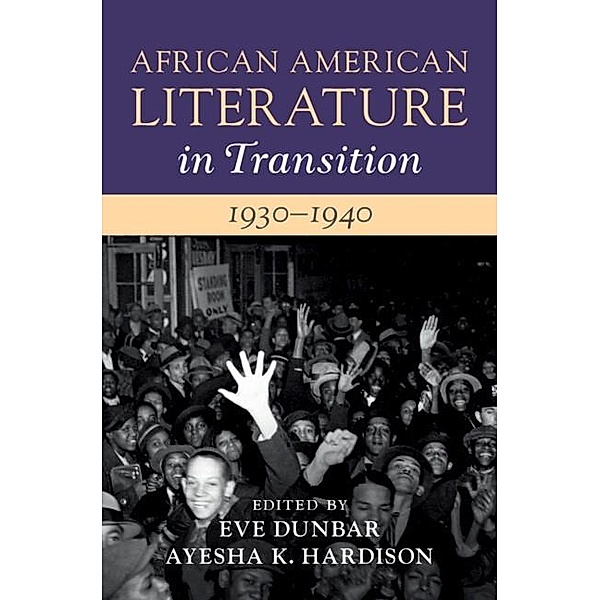 African American Literature in Transition, 1930-1940: Volume 10 / African American Literature in Transition