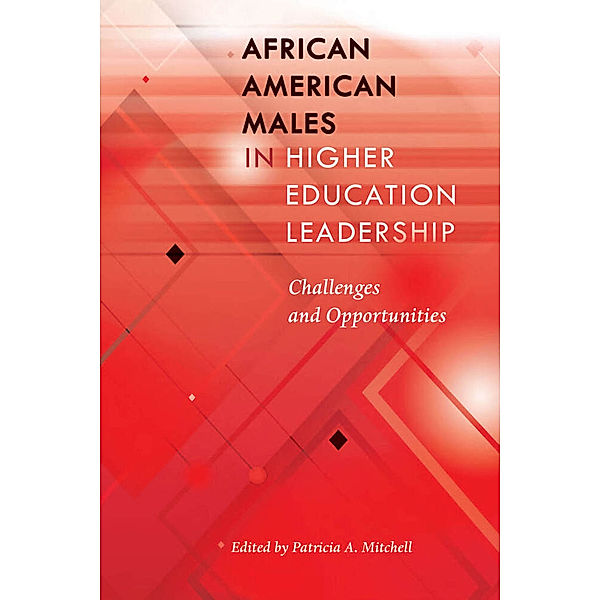 African American Males in Higher Education Leadership