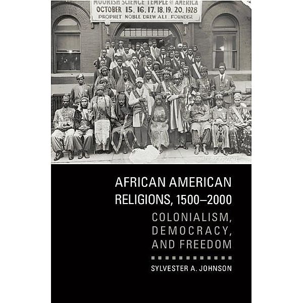 African American Religions, 1500-2000, Sylvester A. Johnson