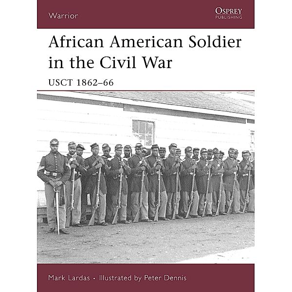 African American Soldier in the Civil War, Mark Lardas