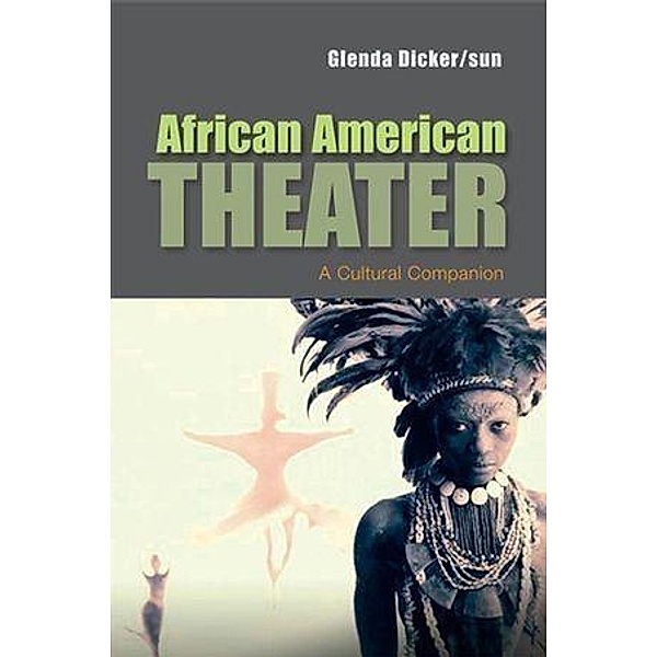 African American Theater / Cultural History of Literature, Glenda Dicker/Sun