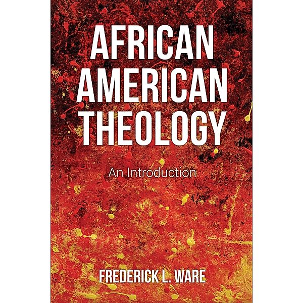 African American Theology, Frederick L. Ware