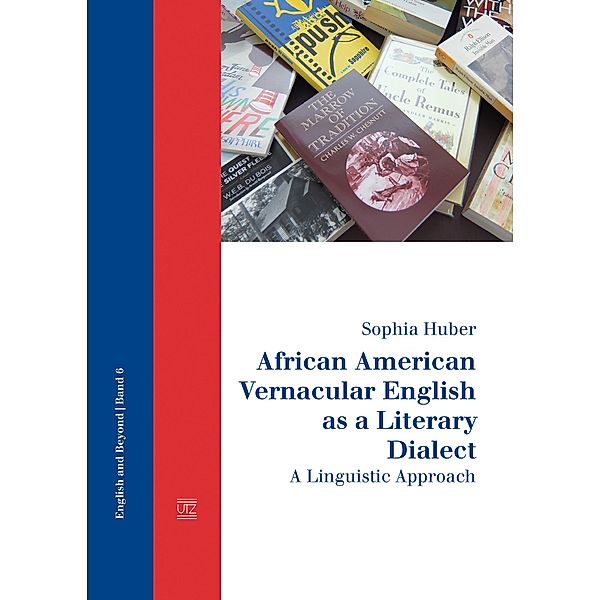 African American Vernacular English as a Literary Dialect / English and Beyond Bd.6, Sophia Huber