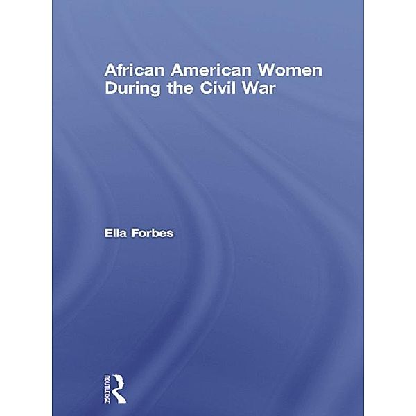 African American Women During the Civil War, Ella Forbes