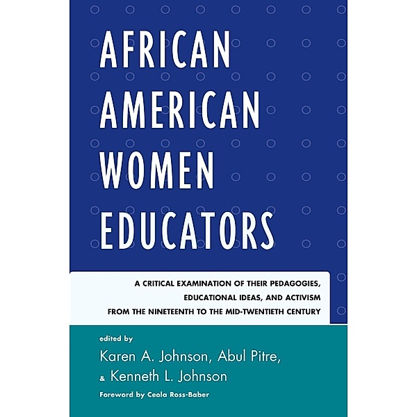 African American Women Educators / Critical Black Pedagogy in Education Bd.2