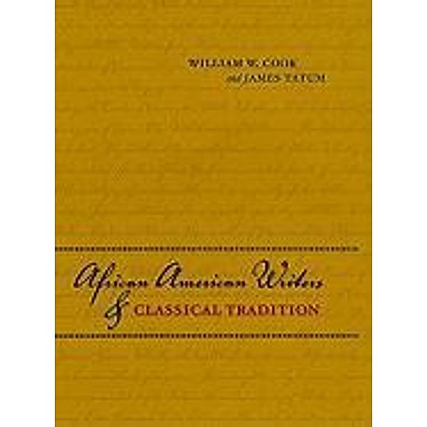 African American Writers and Classical Tradition, William W. Cook, James Tatum