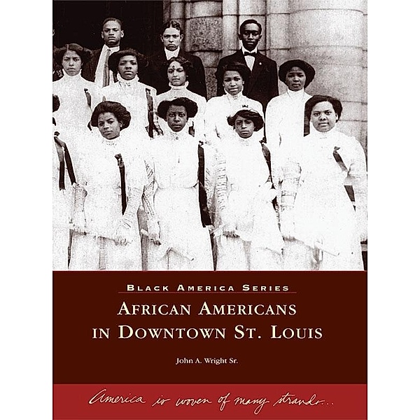 African Americans in Downtown St. Louis, John A. Wright Sr.