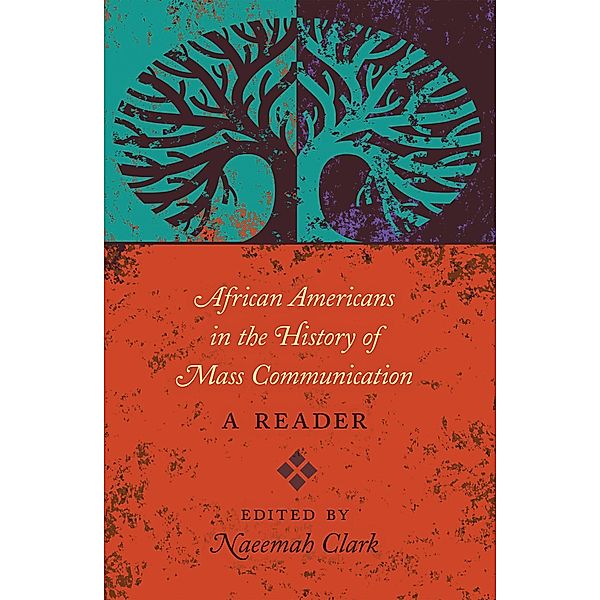 African Americans in the History of Mass Communication / Mediating American History Bd.13