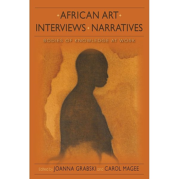 African Art, Interviews, Narratives / African Expressive Cultures, Joanna Grabski, Carol Magee