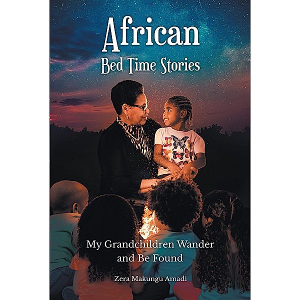 African Bed Time Stories, Zera Makungu Amadi