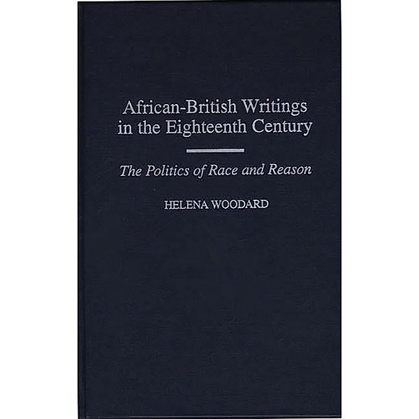 African-British Writings in the Eighteenth Century, Helena Woodard