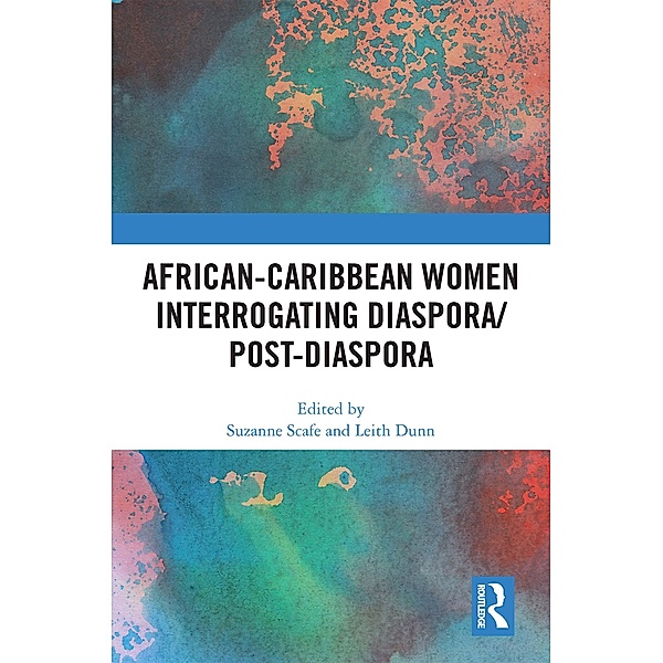 African-Caribbean Women Interrogating Diaspora/Post-Diaspora