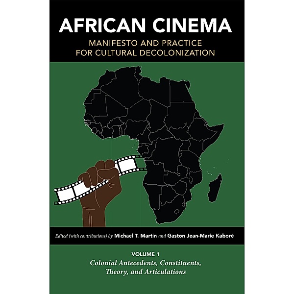 African Cinema: Manifesto and Practice for Cultural Decolonization / Studies in the Cinema of the Black Diaspora