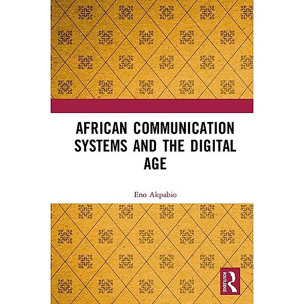African Communication Systems and the Digital Age, Eno Ime Akpabio