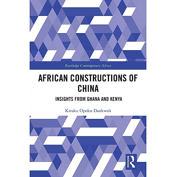 African Constructions of China, Kwaku Opoku Dankwah