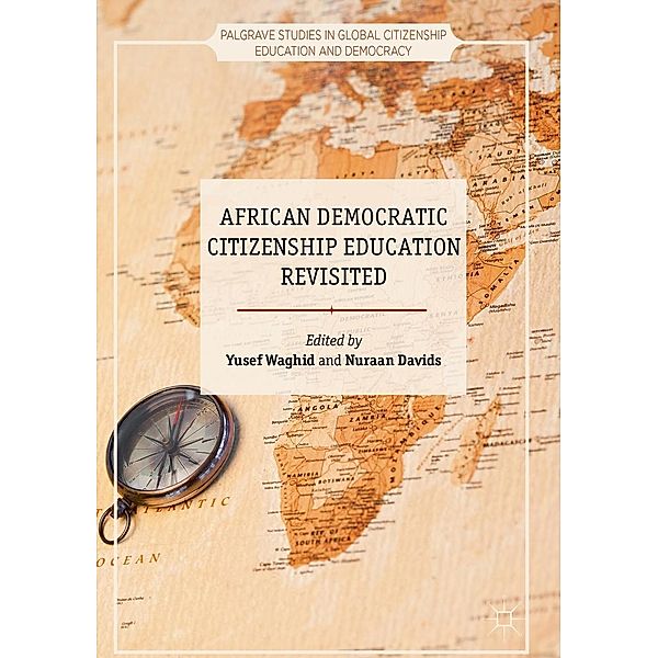 African Democratic Citizenship Education Revisited / Palgrave Studies in Global Citizenship Education and Democracy
