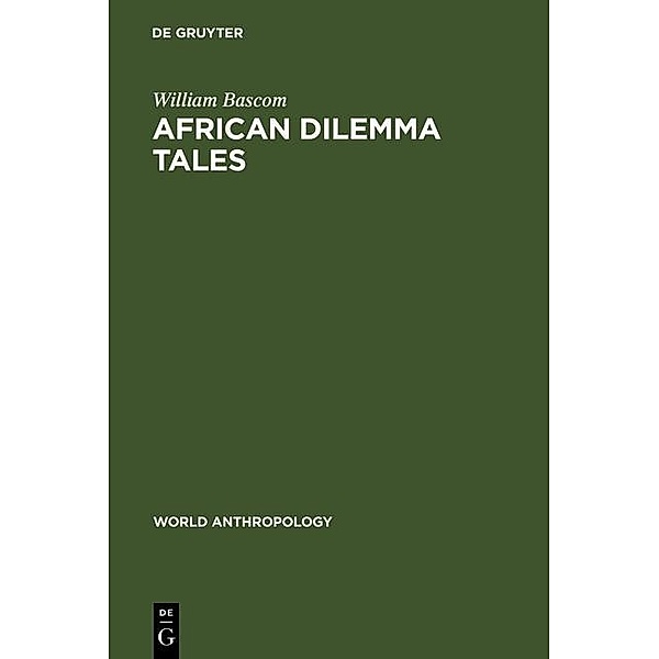 African Dilemma Tales / World Anthropology, William Bascom